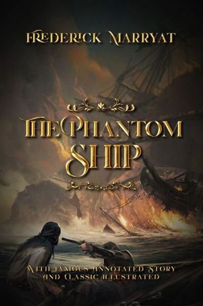 Cover for Frederick Marryat · The Phantom Ship: With Famous Annotated Story And Classic Illustrated (Paperback Book) (2021)