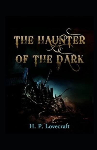 Cover for Howard Phillips Lovecraft · The Haunter of the Dark Illustrated (Pocketbok) (2021)