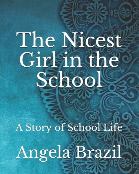 Cover for Angela Brazil · The Nicest Girl in the School (Paperback Book) (2021)