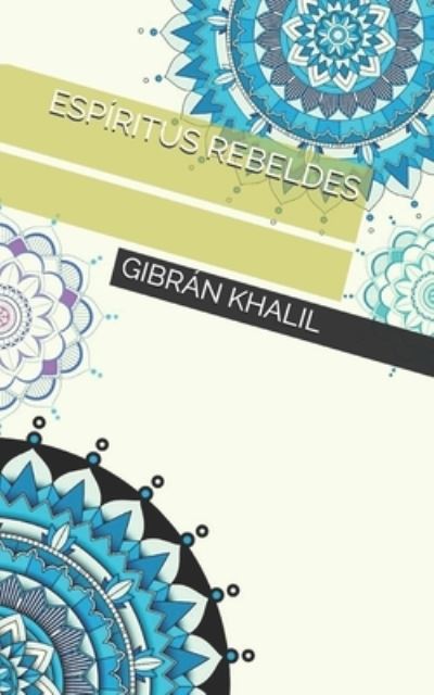 Cover for Gibran Khalil · Espiritus Rebeldes (Paperback Book) (2021)