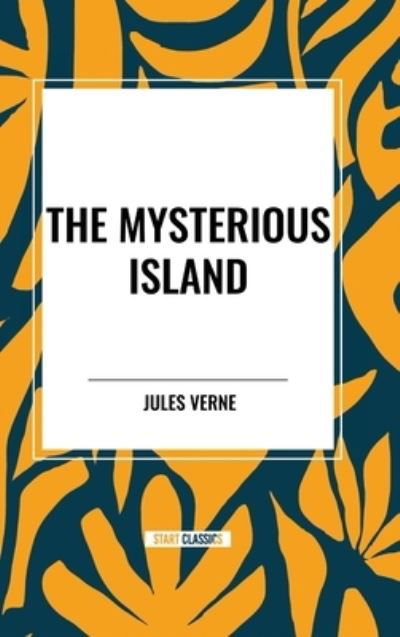 Cover for Jules Verne · The Mysterious Island (Innbunden bok) (2024)
