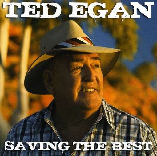 Cover for Ted Egan · Saving the Best (CD) (2020)