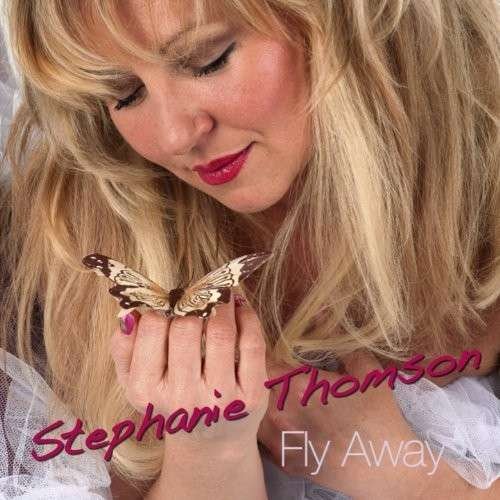 Cover for Stephanie Thompson · Fly Away (CD) (2012)