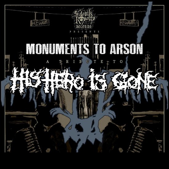 Monuments To Arson: His Hero Is Gone (Tribute Album) - V/A - Musiikki - SATANIK ROYALTY RECORDS - 0634457108455 - perjantai 3. helmikuuta 2023