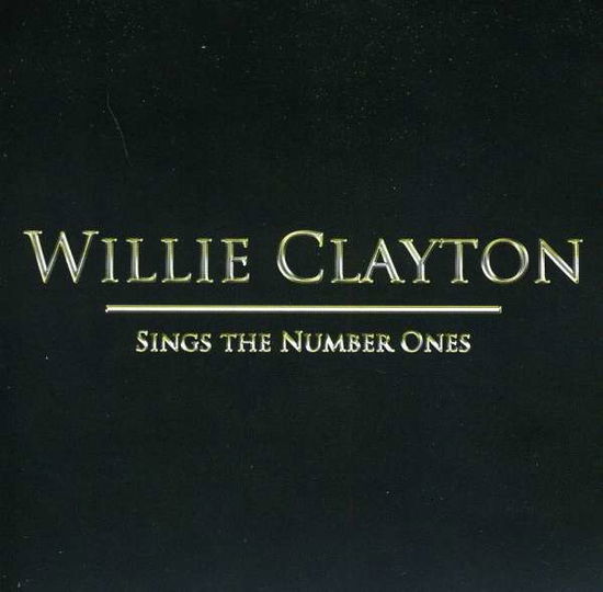 Cover for Willie Clayton · Sings the # 1's (CD) (2011)