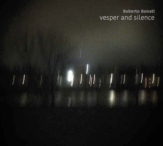 Cover for Roberto Bonati · Vesper &amp; Silence (CD) (2019)