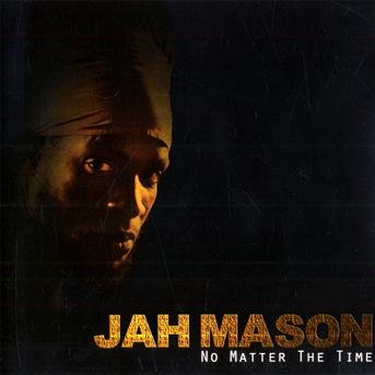Cover for Jah Mason · No Matter The Time (CD) (2009)