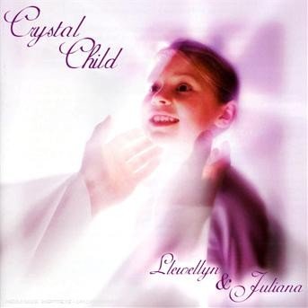 Cover for Llewellyn &amp; Juliana · Crystal Child (CD) (2007)