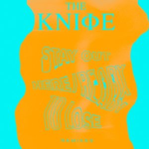 Ready to Lose / Stay out Here Rmxs - The Knife - Musik - Rabid - 5414939920455 - 9. juli 2015