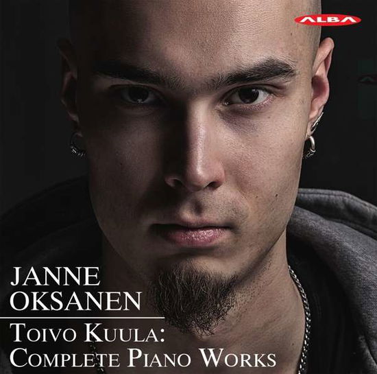 Toivo Kuula: Complete Piano Works - Janne Oksanen - Music - ALBA RECORDS - 6417513104455 - October 11, 2019