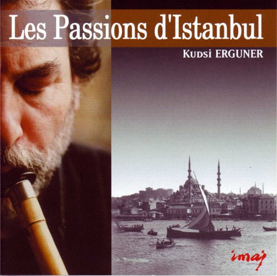 Cover for Kudsi Erguner · Les Passions D'istanbul (CD) (2009)
