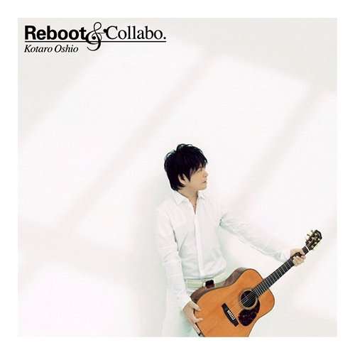 Cover for Kotaro Oshio · Reboot &amp; Collabo (CD) (2013)