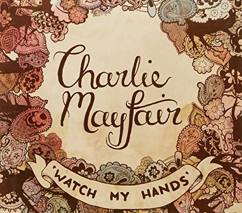 Cover for Charlie Mayfair · Watch My Hands (CD) (2010)