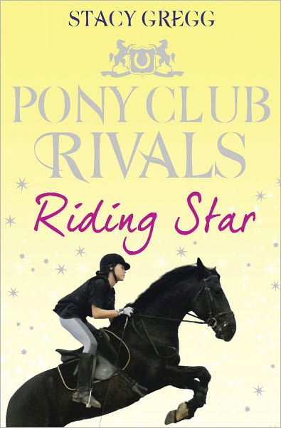 Cover for Stacy Gregg · Riding Star - Pony Club Rivals (Taschenbuch) [Edition edition] (2011)