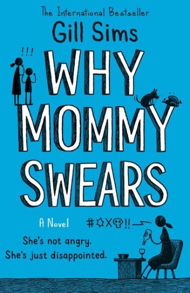 Cover for Gill Sims · Why Mommy Swears (Pocketbok) (2019)