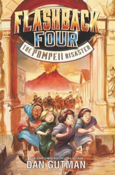Cover for Dan Gutman · Flashback Four #3: The Pompeii Disaster - Flashback Four (Paperback Bog) (2019)