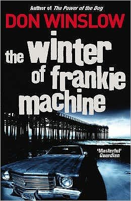 Cover for Don Winslow · The Winter of Frankie Machine (Paperback Book) [1º edição] (2008)