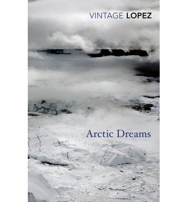 Cover for Barry Lopez · Arctic Dreams (Paperback Book) (2014)