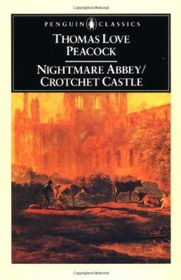 Nightmare Abbey; Crotchet Castle - Thomas Love Peacock - Kirjat - Penguin Books Ltd - 9780140430455 - torstai 28. tammikuuta 1982