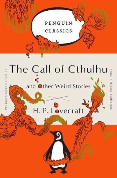 Cover for H. P. Lovecraft · The Call of Cthulhu and Other Weird Stories: (Penguin Orange Collection) - Penguin Orange Collection (Paperback Bog) (2016)