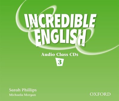 Cover for Sarah Phillips · Incredible English: 3: Class Audio CD - Incredible English (Audiobook (CD)) (2007)