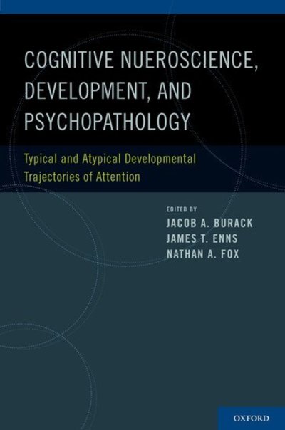 Cover for Jacob A.; en Burack · Cognitive Science, Development, and Psychopathology: Typical and Atypical Developmental Trajectories of Attention (Hardcover Book) (2012)