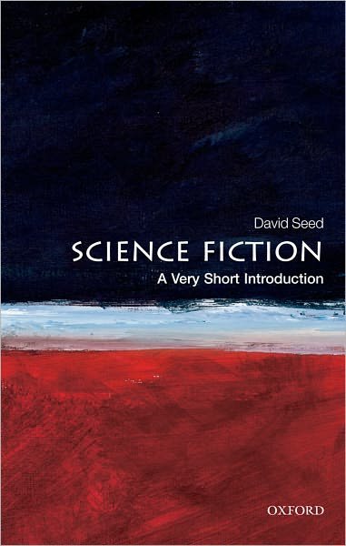 Cover for Seed, David (Professor in the School of English, University of Liverpool) · Science Fiction: A Very Short Introduction - Very Short Introductions (Taschenbuch) (2011)