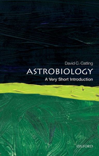 Cover for Catling, David C. (Deptartment of Earth and Space Sciences and Astrobiology Program, University of Washington, Seattle, USA.) · Astrobiology: A Very Short Introduction - Very Short Introductions (Pocketbok) (2013)