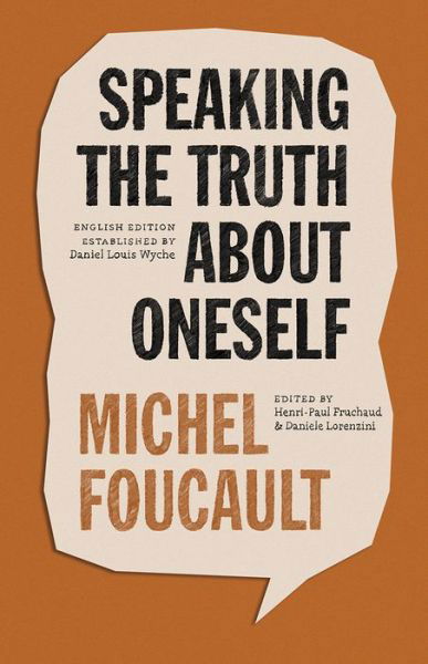 Speaking the Truth about Oneself: Lectures at Victoria University, Toronto, 1982 - The Chicago Foucault Project - Michel Foucault - Books - The University of Chicago Press - 9780226826455 - June 19, 2023