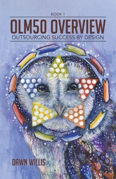 Cover for Dawn Willis · OLM50 Overview : Outsourcing Success by Design (Paperback Book) (2020)
