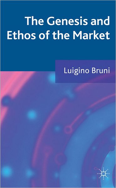 Cover for L. Bruni · The Genesis and Ethos of the Market (Inbunden Bok) (2012)