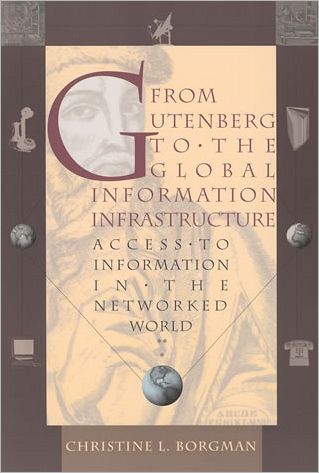 Cover for Borgman, Christine L. (Professor and Presidential Chair, University of California, Los Angeles) · From Gutenberg to the Global Information Infrastructure: Access to Information in the Networked World - Digital Libraries and Electronic Publishing (Paperback Book) (2003)