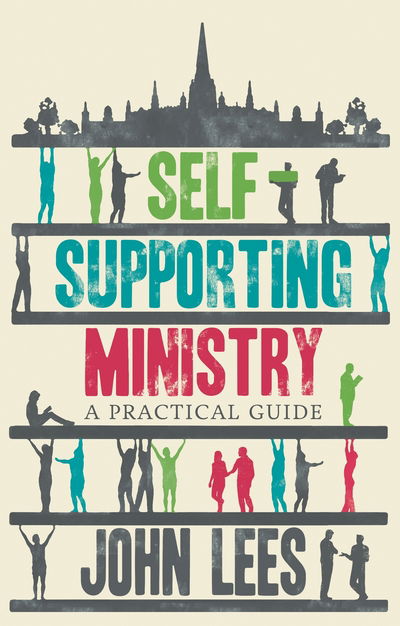 Self-supporting Ministry: A Practical Guide - John Lees - Böcker - SPCK Publishing - 9780281078455 - 19 april 2018