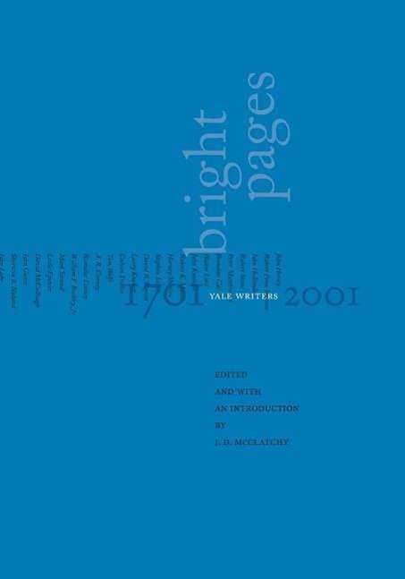 Cover for J D Mcclatchy · Bright Pages: Yale Writers, 1701-2001 (Paperback Book) (2001)