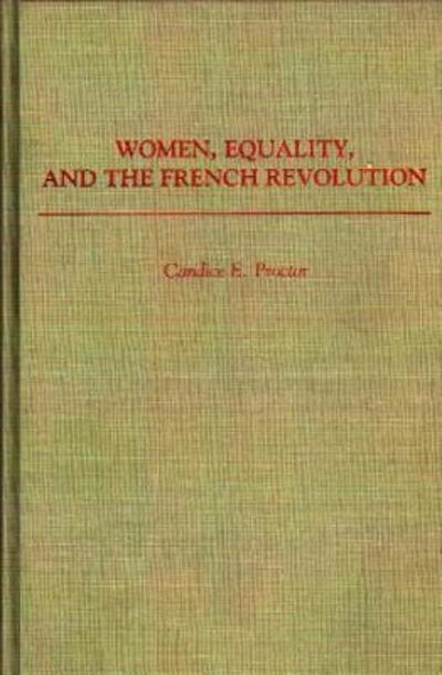 Cover for Candice E. Proctor · Women, Equality, and the French Revolution - Contributions in Women's Studies (Hardcover Book) (1990)