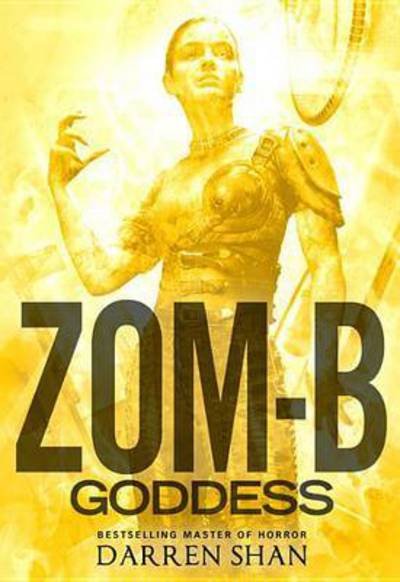 Cover for Darren Shan · Zom-B Goddess (Book) (2016)