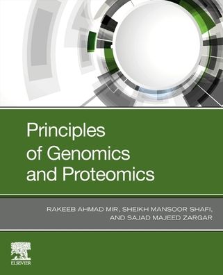Cover for Ahmad Mir, Rakeeb (Department of Biotechnology, School of Biosciences &amp; Biotechnology, Baba Ghulam Shah Badshah University) · Principles of Genomics and Proteomics (Paperback Book) (2023)