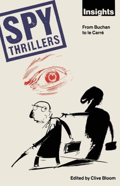Spy Thrillers: From Buchan to le Carre - Clive Bloom - Livros - Palgrave Macmillan - 9780333522455 - 19 de novembro de 1990