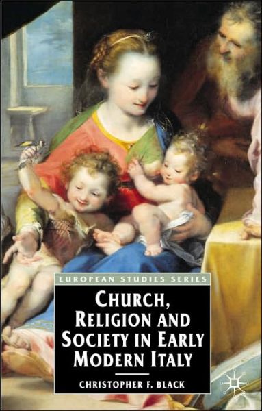 Cover for Christopher Black · Church, Religion and Society in Early Modern Italy - European Studies (Paperback Book) (2004)