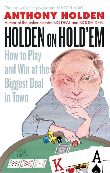 Cover for Anthony Holden · Holden On Hold'em: How to Play and Win at the Biggest Deal in Town (Paperback Bog) (2010)