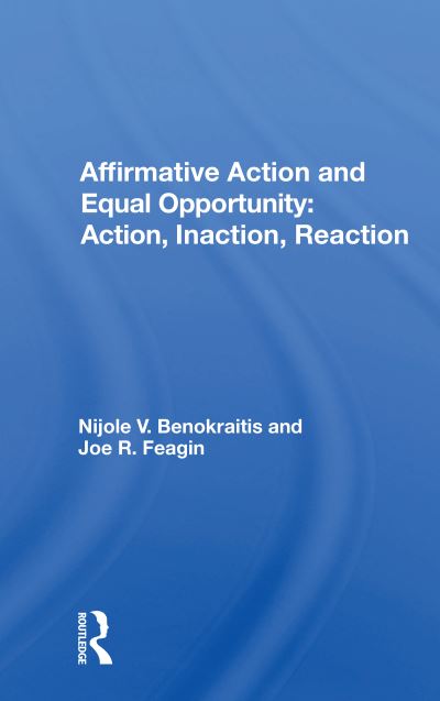 Affirmative Action And Equal Opportunity: Action, Inaction, Reaction - Nijole V. Benokraitis - Books - Taylor & Francis Ltd - 9780367167455 - December 7, 2020