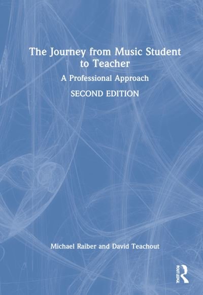 Cover for Raiber, Michael (Central Middle School, Mustang, OK, USA) · The Journey from Music Student to Teacher: A Professional Approach (Hardcover Book) (2022)