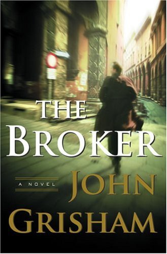Cover for John Grisham · The Broker: a Novel (Hardcover Book) (2005)