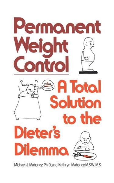 Permanent Weight Control - Michael J. Mahoney - Livros - WW Norton & Co - 9780393302455 - 5 de junho de 1985