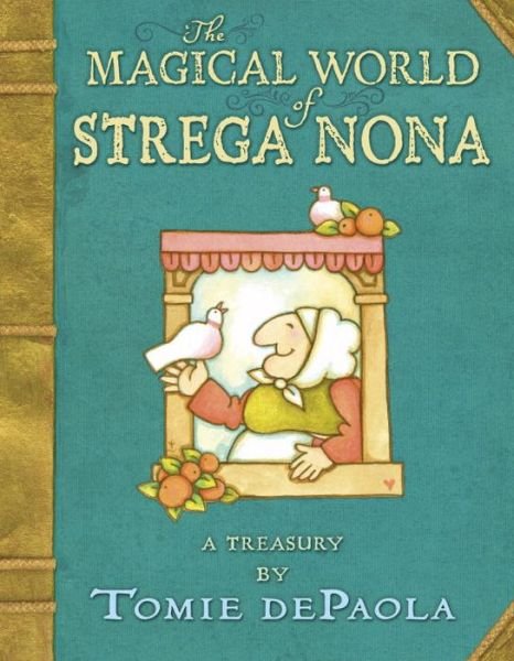 Cover for Tomie Depaola · The Magical World of Strega Nona: a Treasury (Gebundenes Buch) (2015)