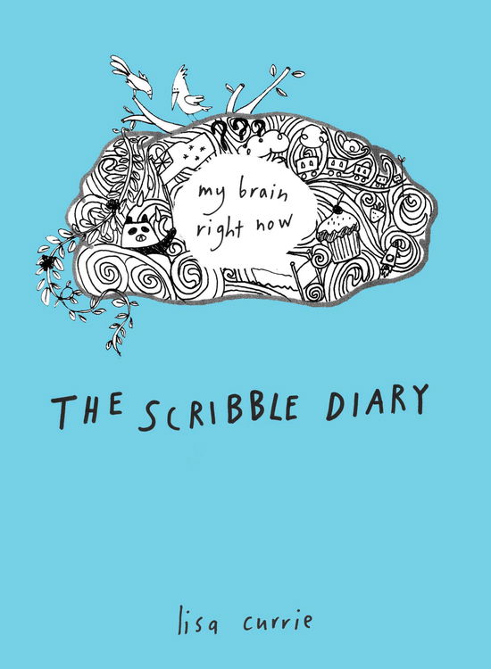 Cover for Lisa Currie · The Scribble Diary: My Brain Right Now (Paperback Book) (2012)