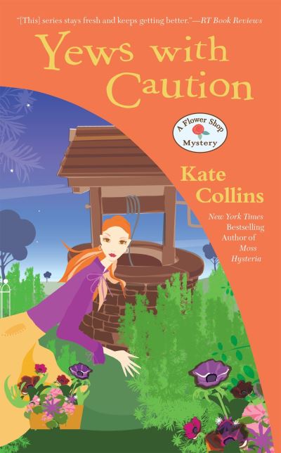 Yews with Caution - Flower Shop Mystery - Kate Collins - Książki -  - 9780451473455 - 30 maja 2017