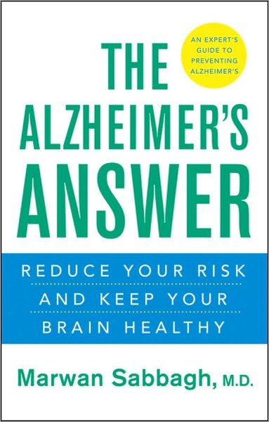 Cover for Marwan Sabbagh · The Alzheimer's Answer: Reduce Your Risk and Keep Your Brain Healthy (Paperback Book) (2009)