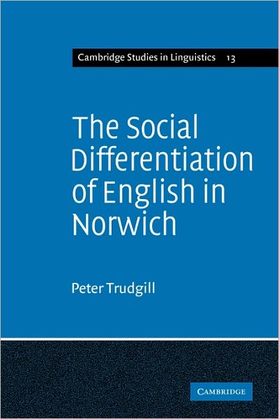 Cover for Peter Trudgill · The Social Differentiation of English in Norwich - Cambridge Studies in Linguistics (Taschenbuch) (1979)