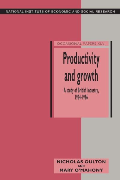 Cover for Oulton, Nicholas (National Institute of Economic and Social Research, London) · Productivity and Growth: A Study of British Industry 1954–86 - National Institute of Economic and Social Research Occasional Papers (Hardcover Book) (1994)